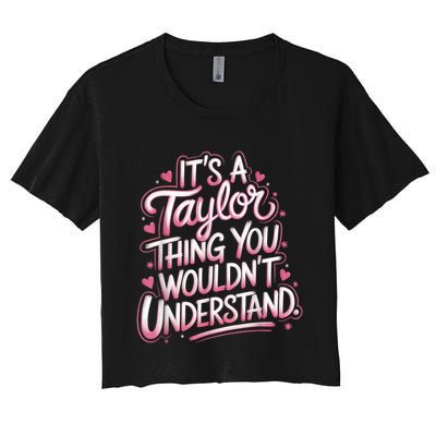 Its A Taylor Thing You Wouldnt Understand Crop Top