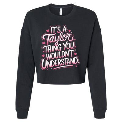 Its A Taylor Thing You Wouldnt Understand Cropped Pullover Crew