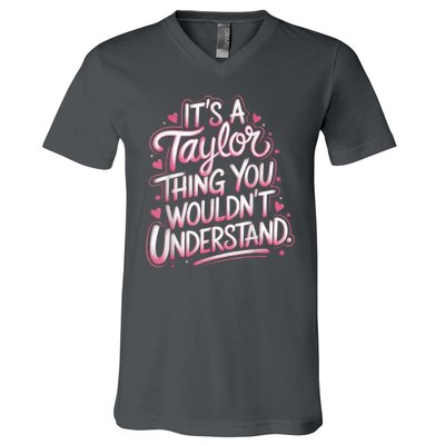 Its A Taylor Thing You Wouldnt Understand V-Neck T-Shirt