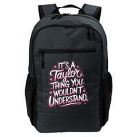 Its A Taylor Thing You Wouldnt Understand Backpack