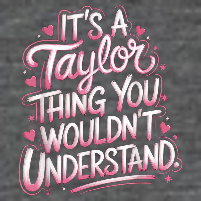 Its A Taylor Thing You Wouldnt Understand Button
