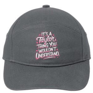 Its A Taylor Thing You Wouldnt Understand 7-Panel Snapback Hat