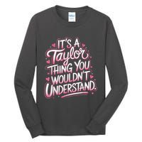 Its A Taylor Thing You Wouldnt Understand Tall Long Sleeve T-Shirt