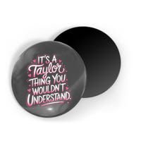 Its A Taylor Thing You Wouldnt Understand Magnet