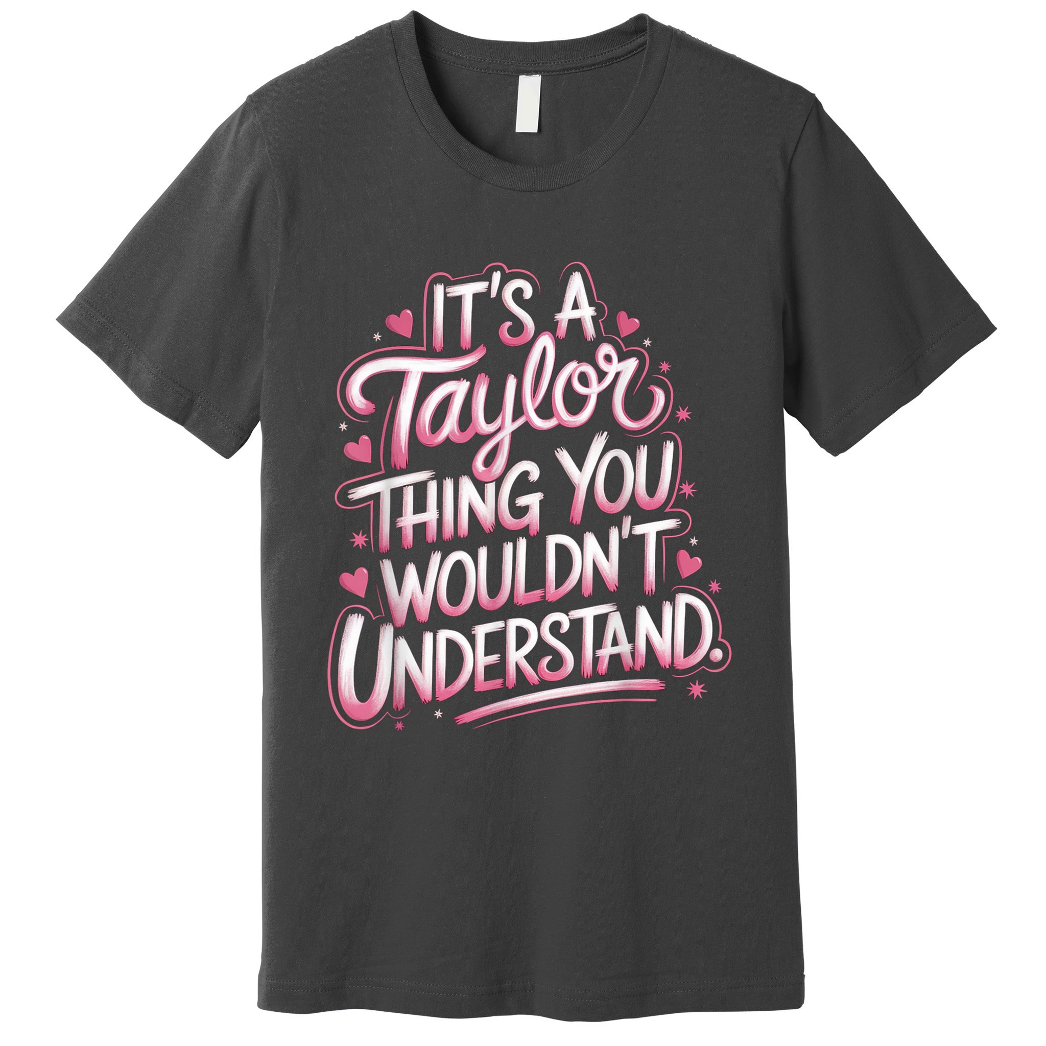 Its A Taylor Thing You Wouldnt Understand Premium T-Shirt