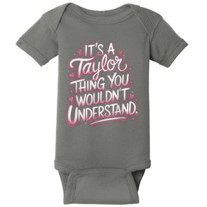 Its A Taylor Thing You Wouldnt Understand Baby Bodysuit