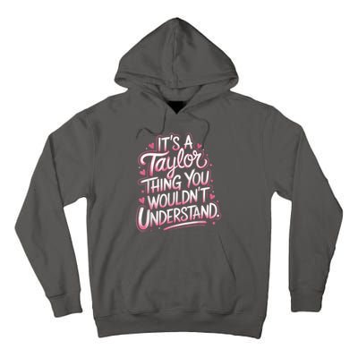 Its A Taylor Thing You Wouldnt Understand Tall Hoodie