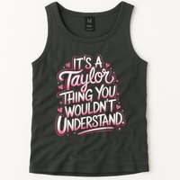 Its A Taylor Thing You Wouldnt Understand Tank Top