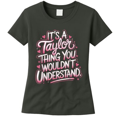 Its A Taylor Thing You Wouldnt Understand Womens T-Shirt
