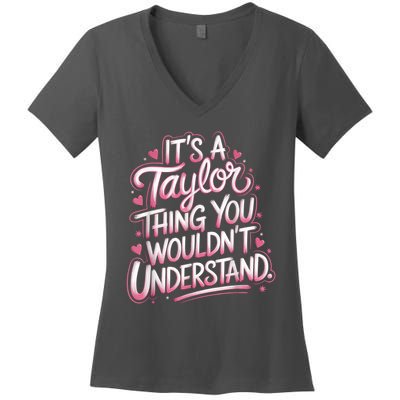 Its A Taylor Thing You Wouldnt Understand Women's V-Neck T-Shirt