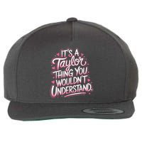 Its A Taylor Thing You Wouldnt Understand Wool Snapback Cap