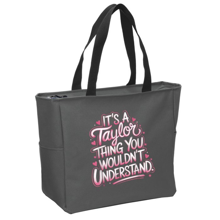 Its A Taylor Thing You Wouldnt Understand Zip Tote Bag