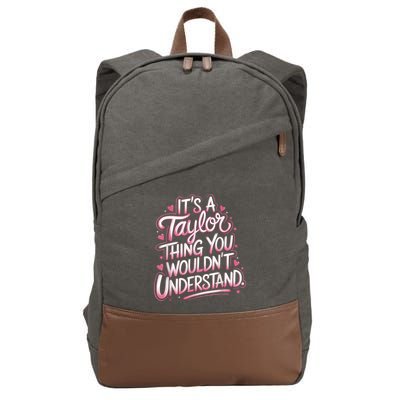 Its A Taylor Thing You Wouldnt Understand Cotton Canvas Backpack