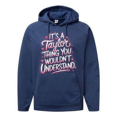 Its A Taylor Thing You Wouldnt Understand Performance Fleece Hoodie