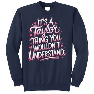 Its A Taylor Thing You Wouldnt Understand Sweatshirt