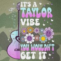 ItS A Taylor Vibe You WouldnT Get It Legacy Tie Dye Trucker Hat