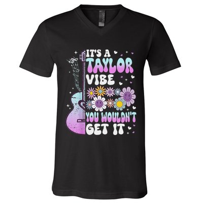 ItS A Taylor Vibe You WouldnT Get It V-Neck T-Shirt