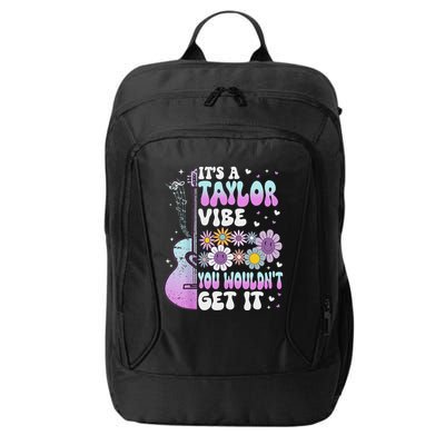 ItS A Taylor Vibe You WouldnT Get It City Backpack