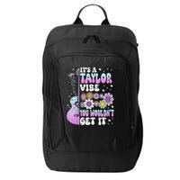 ItS A Taylor Vibe You WouldnT Get It City Backpack