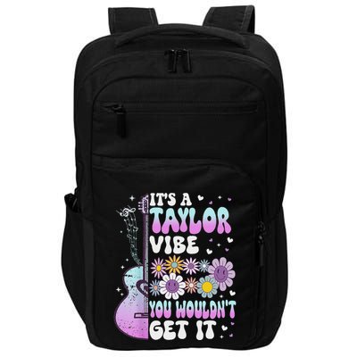 ItS A Taylor Vibe You WouldnT Get It Impact Tech Backpack