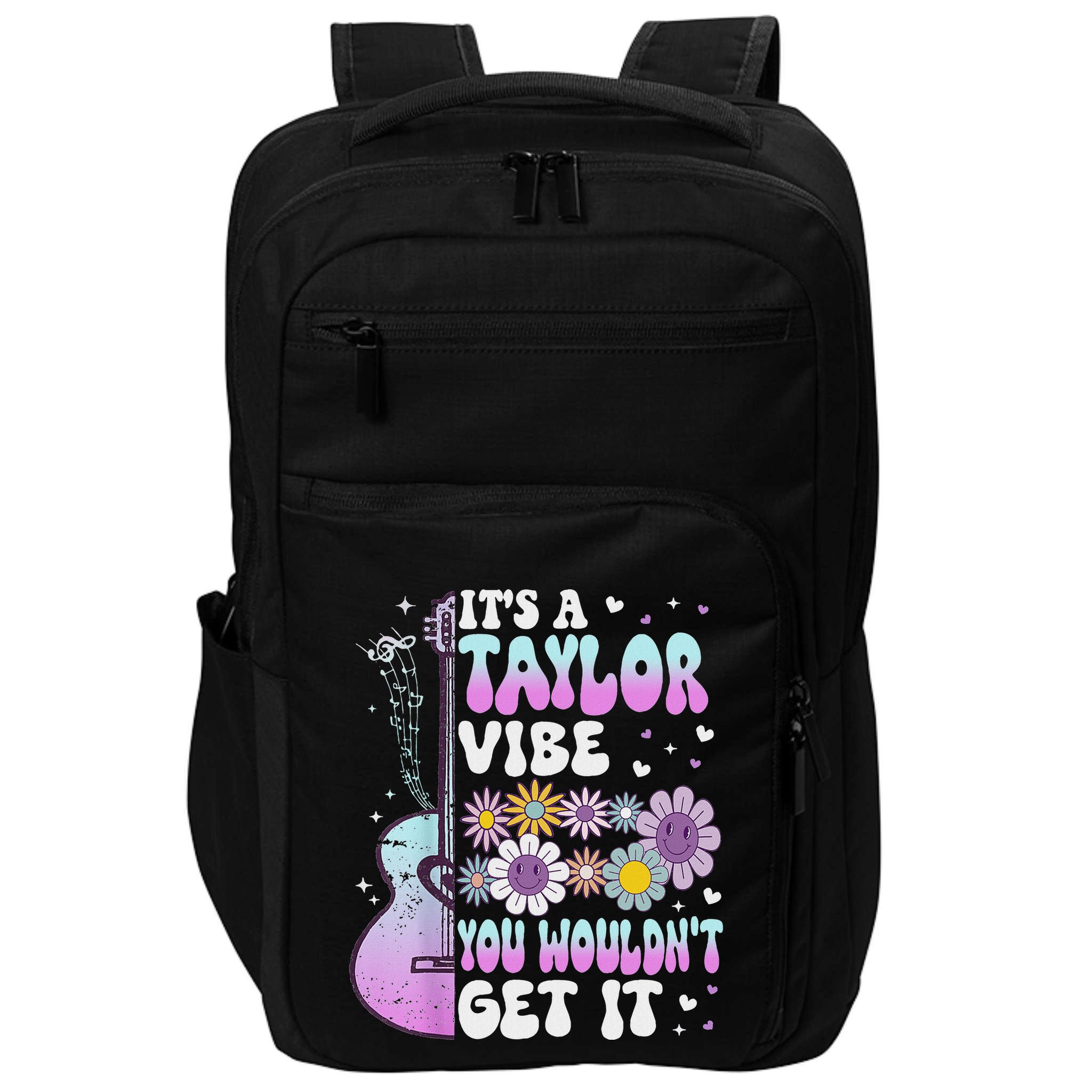 ItS A Taylor Vibe You WouldnT Get It Impact Tech Backpack