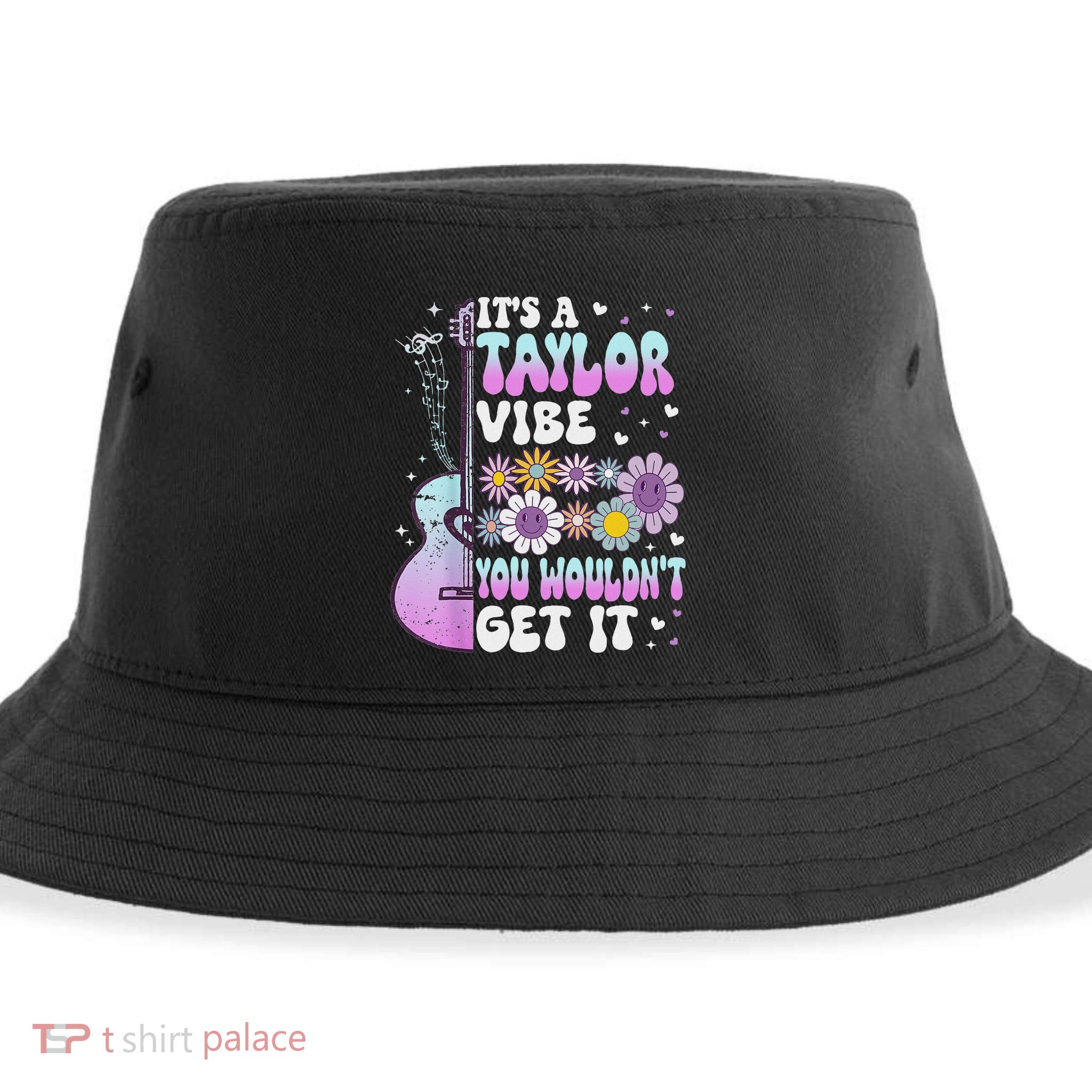 ItS A Taylor Vibe You WouldnT Get It Sustainable Bucket Hat