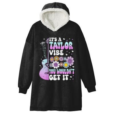 ItS A Taylor Vibe You WouldnT Get It Hooded Wearable Blanket