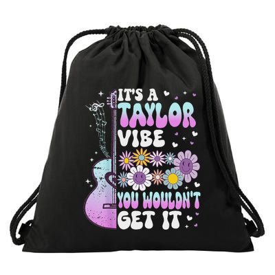 ItS A Taylor Vibe You WouldnT Get It Drawstring Bag