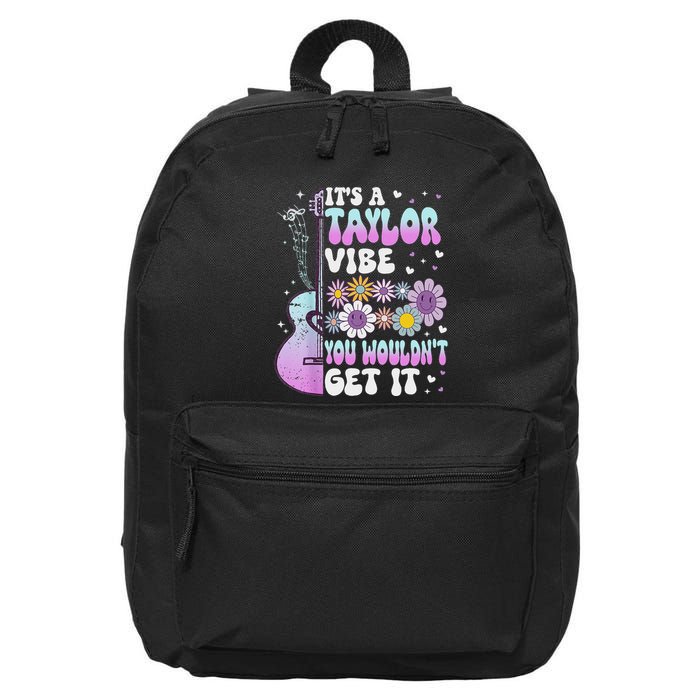 ItS A Taylor Vibe You WouldnT Get It 16 in Basic Backpack