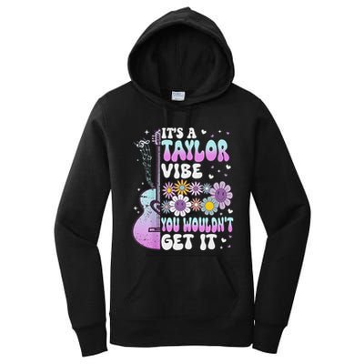 ItS A Taylor Vibe You WouldnT Get It Women's Pullover Hoodie