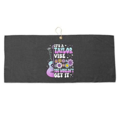 ItS A Taylor Vibe You WouldnT Get It Large Microfiber Waffle Golf Towel