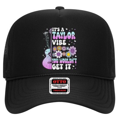 ItS A Taylor Vibe You WouldnT Get It Trucker Hat
