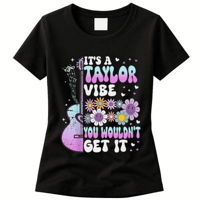 ItS A Taylor Vibe You WouldnT Get It Womens T-Shirt