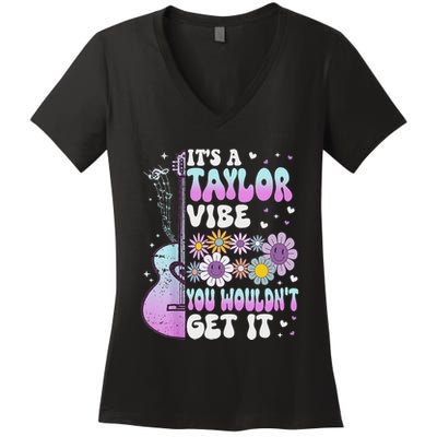 ItS A Taylor Vibe You WouldnT Get It Women's V-Neck T-Shirt