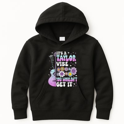 ItS A Taylor Vibe You WouldnT Get It Kids Hoodie