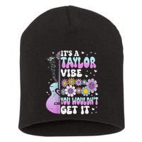 ItS A Taylor Vibe You WouldnT Get It Short Acrylic Beanie