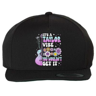 ItS A Taylor Vibe You WouldnT Get It Wool Snapback Cap