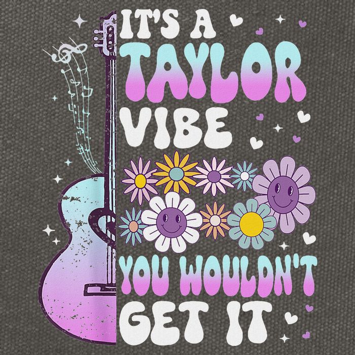 ItS A Taylor Vibe You WouldnT Get It Cotton Canvas Backpack
