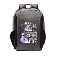 ItS A Taylor Vibe You WouldnT Get It Vector Backpack