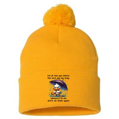 I'm At The Age Where The Next Day My Body Whispers To Me Pom Pom 12in Knit Beanie