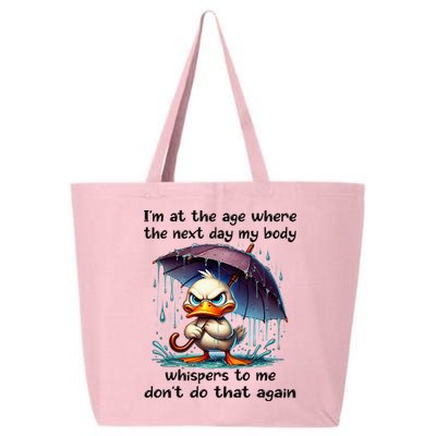 I'm At The Age Where The Next Day My Body Whispers To Me 25L Jumbo Tote