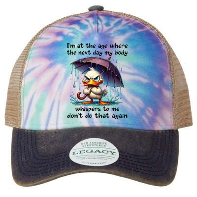 I'm At The Age Where The Next Day My Body Whispers To Me Legacy Tie Dye Trucker Hat