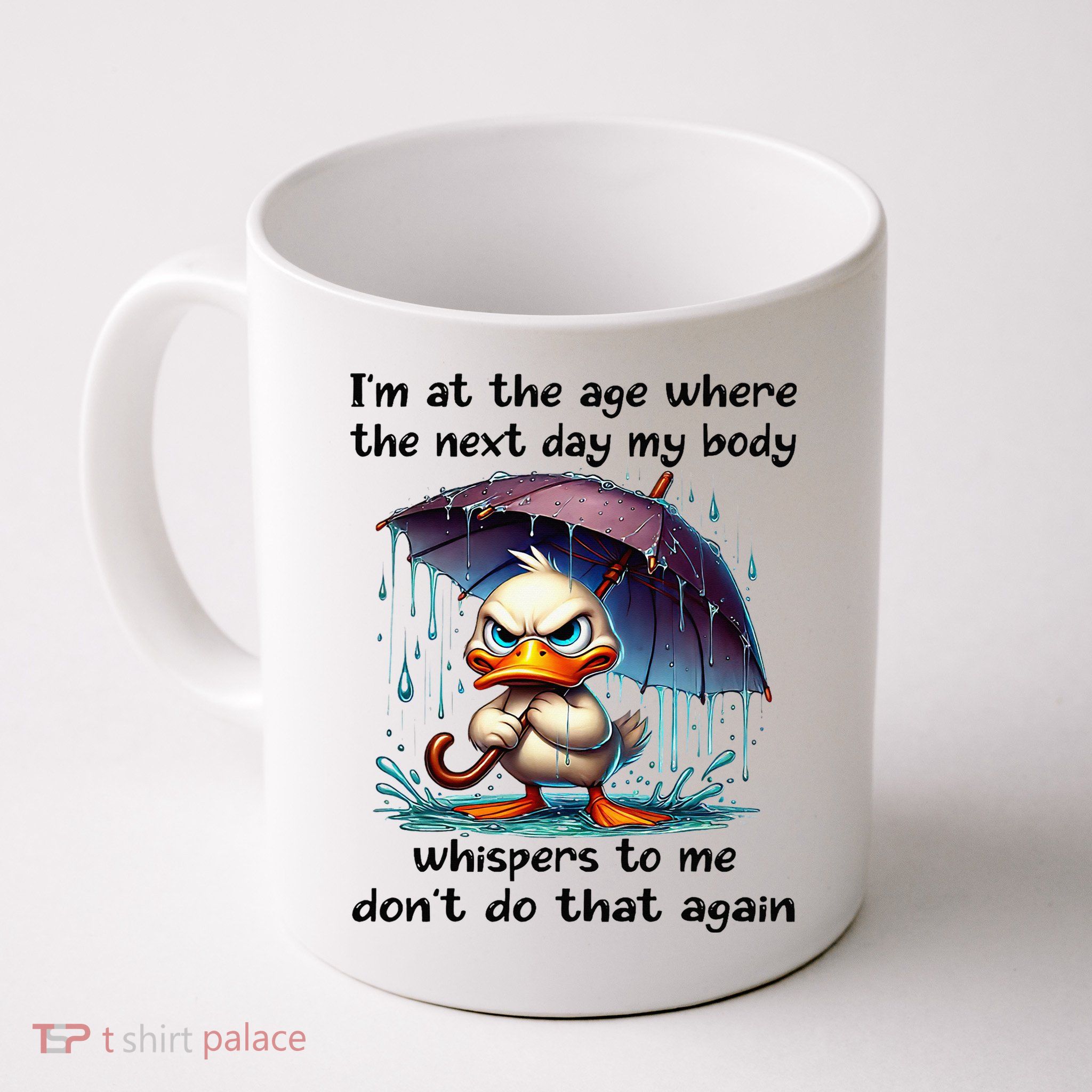 I'm At The Age Where The Next Day My Body Whispers To Me Mug