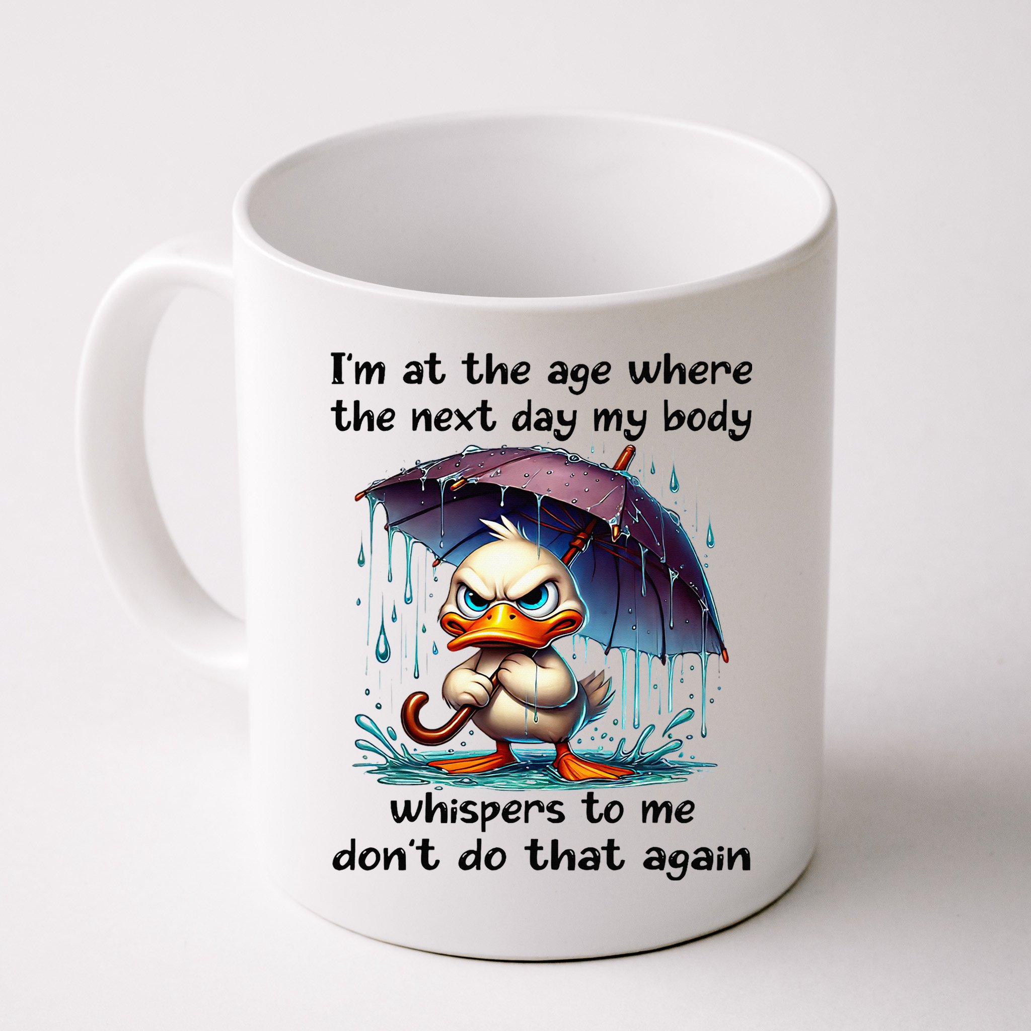 I'm At The Age Where The Next Day My Body Whispers To Me Mug