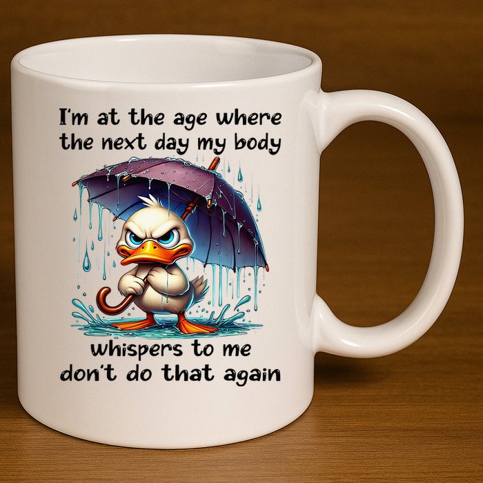 I'm At The Age Where The Next Day My Body Whispers To Me 11oz C Handle Ceramic Mug