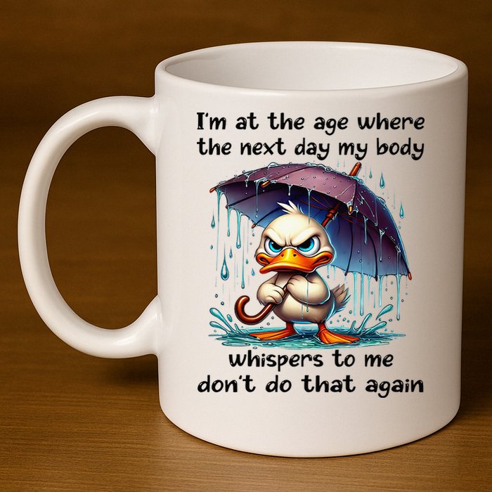 I'm At The Age Where The Next Day My Body Whispers To Me 11oz C Handle Ceramic Mug