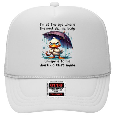 I'm At The Age Where The Next Day My Body Whispers To Me Trucker Hat