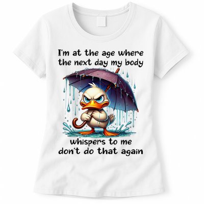 I'm At The Age Where The Next Day My Body Whispers To Me Womens T-Shirt