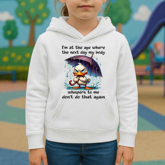 I'm At The Age Where The Next Day My Body Whispers To Me Kids Hoodie