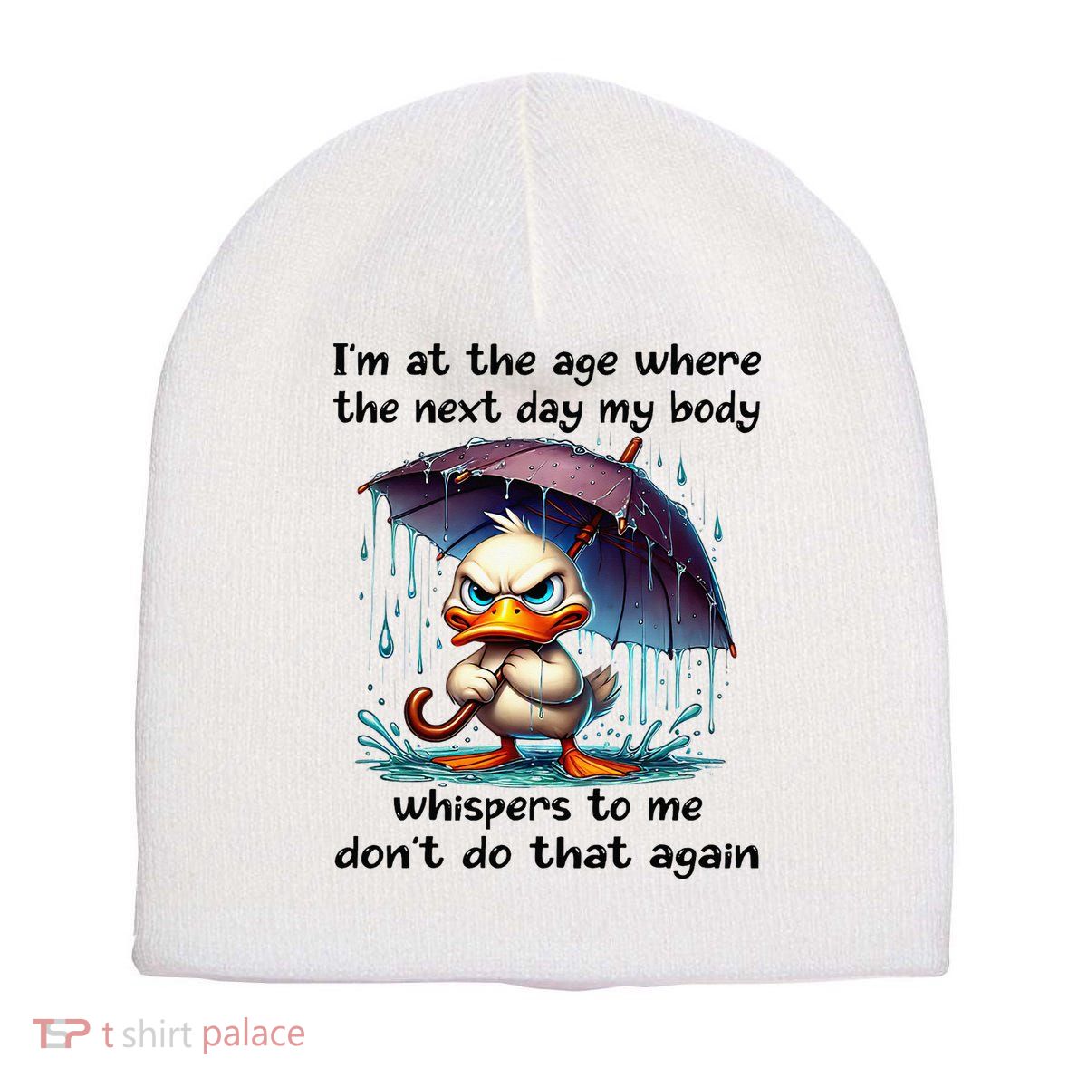 I'm At The Age Where The Next Day My Body Whispers To Me Short Acrylic Beanie